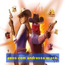 sexo com andressa urack